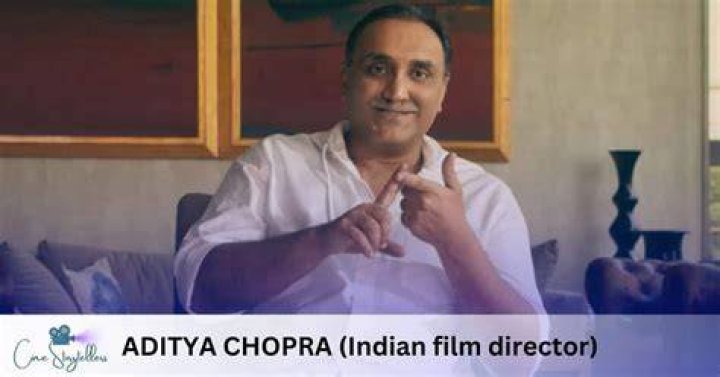 Aditya Chopra Biography, Age, Height, Wife, Net Worth, Family